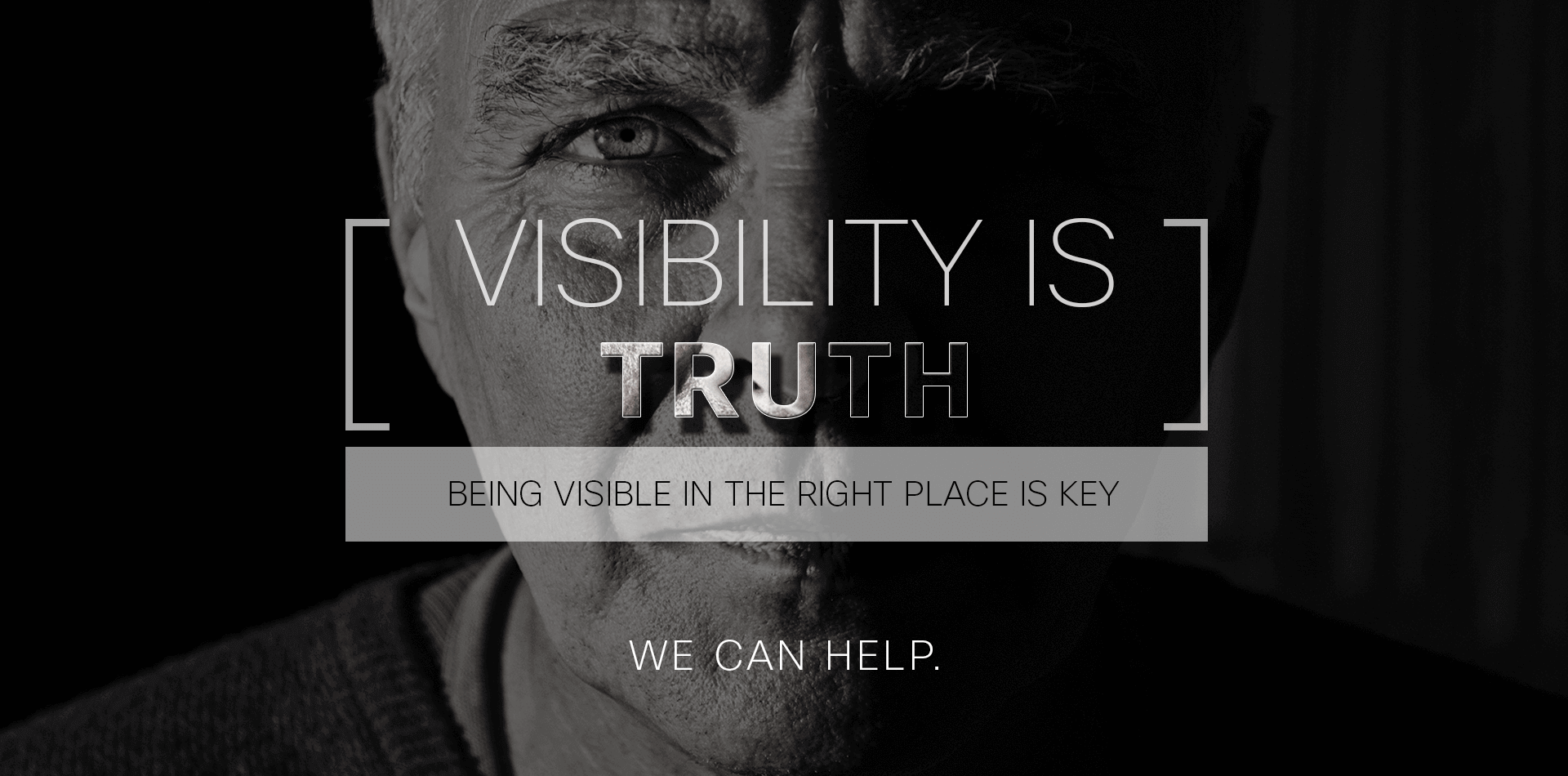 Visibility is truth.